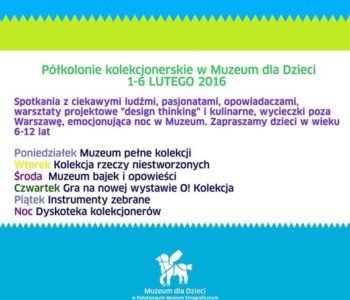 „O!Kolekcja” Półkolonie kolekcjonerskie  w Muzeum dla Dzieci