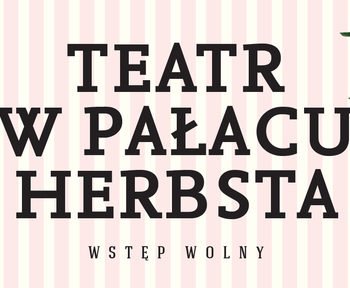 Teatr w Pałacu Herbsta