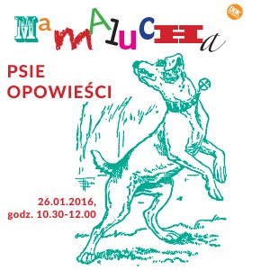 Psie opowieści – warsztat z psem dla Mam i Maluchów do lat 4