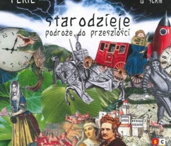 STARODZIEJE – podróże do przeszłości