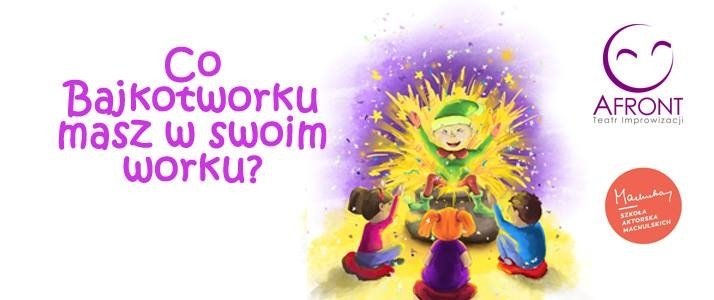 Co Bajkotworku masz w swoim worku?