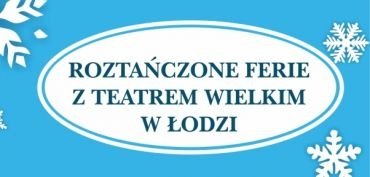 Roztańczone ferie z Teatrem Wielkim