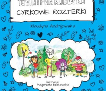 Tosia i Pan Kudełko: Cyrkowe rozterki