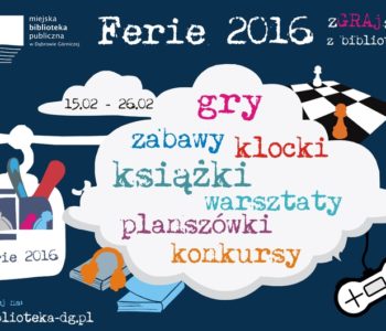 W ferie zGRAj się z biblioteką! Dąbrowa Górnicza