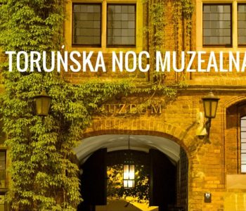 I Toruńska Noc Muzealna