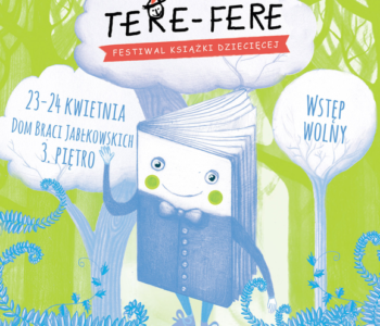 Nadchodzi czwarta edycja Festiwalu Tere-Fere!