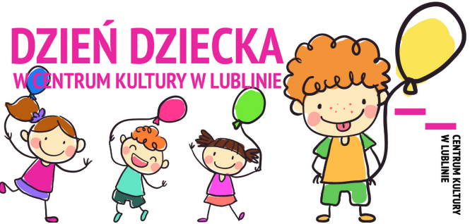 Dzień Dziecka w Centrum Kultury Lublinie