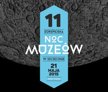 11. Europejska Noc Muzeów 2016 w Szczecinie