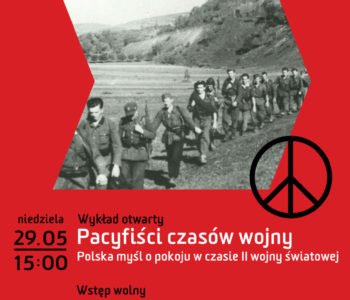Pacyfiści czasów wojny – wykład otwarty w  Muzeum AK