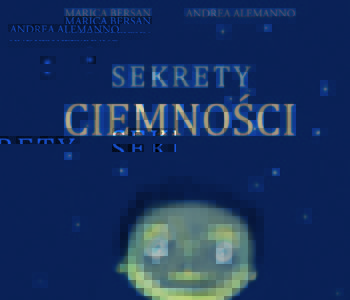 Sekrety ciemności Marica Bersan, Andrea Alemanno