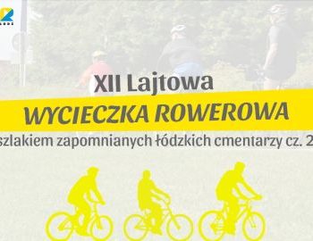 Lajtowa Wycieczka Rowerowa – szlakiem łódzkich cmentarzy