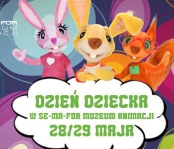 Dzień Dziecka w Se-Ma-For Muzeum Animacji