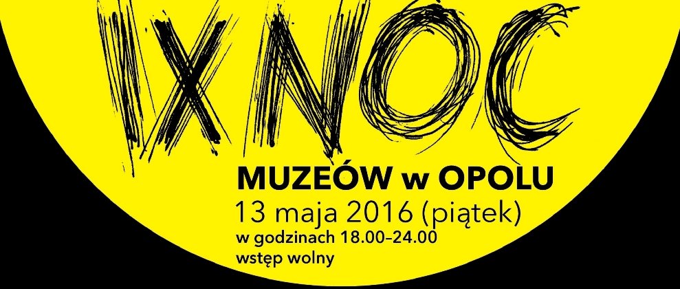 Noc Muzeów Muzeum Śląska Opolskiego