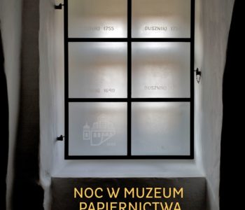 Noc Muzeów w Muzeum Papiernictwa w Dusznikach Zdroju