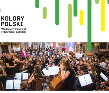 Kolory Polski 2016 – Wędrowny Festiwal Filharmonii Łódzkiej