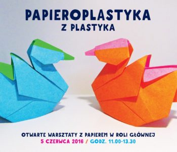Kreatywne spotkanie z papierem: „Papieroplastyka z plastyka” dla dzieci i dorosłych w Concordia Design
