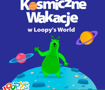 Loopy’s World zaprasza na Kosmiczne wakacje do Gdańska i Wrocławia