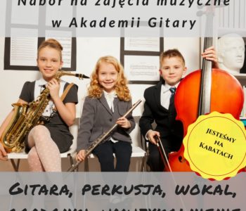 Nabór na zajęcia muzyczne w Akademii Gitary na Kabatach