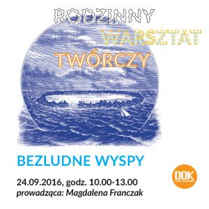 Rodzinny Warsztat Twórczy – Bezludne wyspy, Lublin
