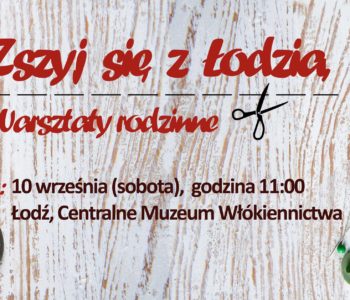 Zszyj się z Łodzią! – warsztaty rodzinne