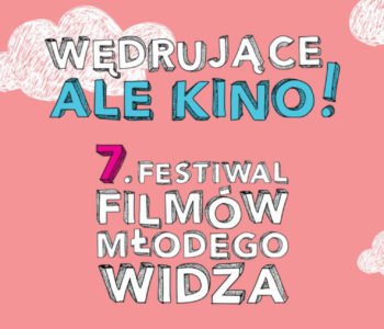 7. Festiwal Filmów Młodego Widza Wędrujące Ale Kino w Cieplewie