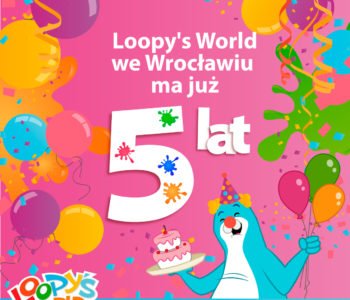 Loopy’s World świętuje 5. urodziny!