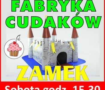 Fabryka Cudaków – Zamek rycerski