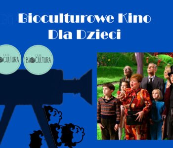 Bioculturowe Kino dla Dzieci – Charlie i Fabryka Czekolady