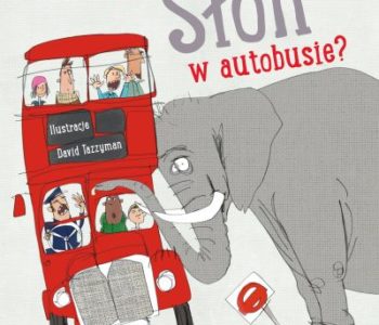 Słoń w autobusie? Bawi, uczy i rozwija wyobraźnię