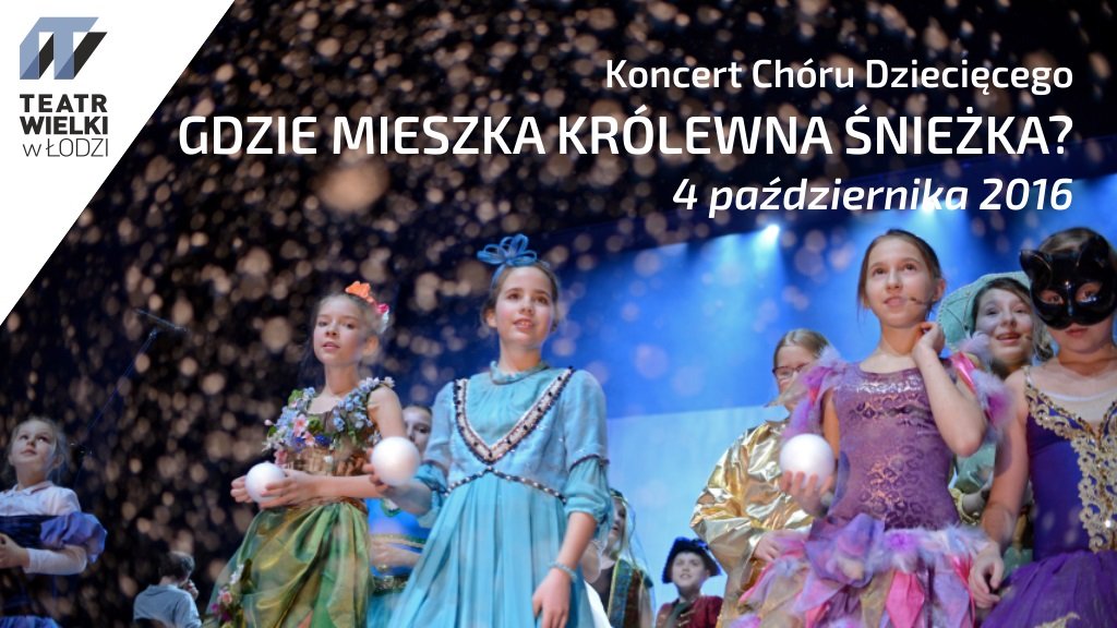 Koncert chóru dziecięcego - Teatr Wielki Łódź