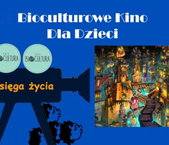 Bioculturowe Kino dla Dzieci – Księga życia (Book of life; 2014)