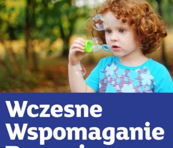 Bezpłatne zajęcia – Wczesne Wspomaganie Rozwoju Dziecka