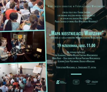 Mapa nieistniejącej Warszawy – nowe zajęcia edukacyjne w Fotoplastikonie Warszawskim