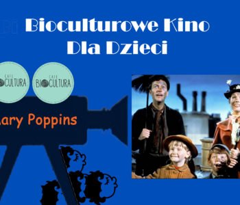 Bioculturowe kino dla dzieci – Mary Poppins