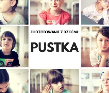 Filozofowanie z dziećmi: Pustka. CSW w Toruniu