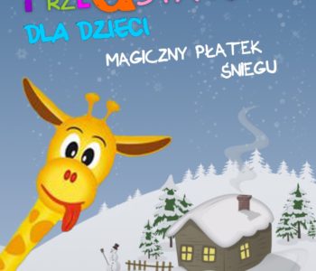“Magiczny płatek śniegu” – spektakl dla dzieci
