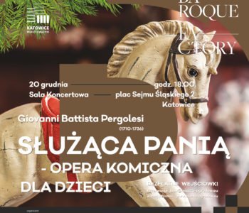 Barokowa opera dla dzieci: Służąca panią, Katowice