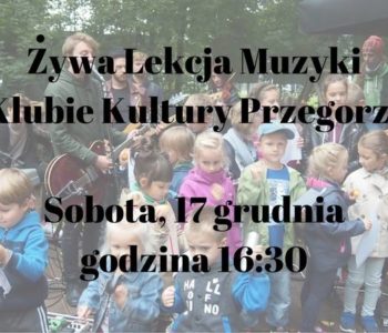 Warsztaty Żywa Lekcja Muzyki w Klubie Kultury Przegorzały