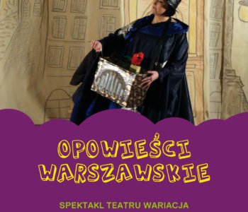Mały Teatr Kępa: „Opowieści Warszawskie” – spektakl Teatru Wariacja