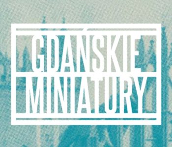 Gdańskie Miniatury – bezpłatna publikacja „Style architektoniczne w Gdańsku”