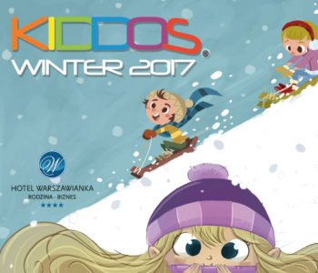 Kiddos Winter 2017 – ferie zimowe w Hotelu Warszawianka