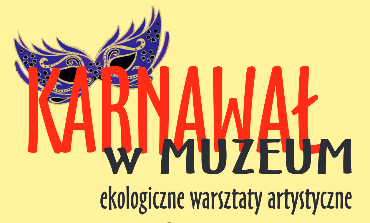 muzeum fabryki karnawał warsztaty