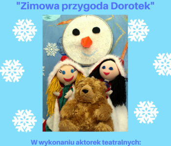 Zimowa przygoda Dorotek, spektakl dla dzieci