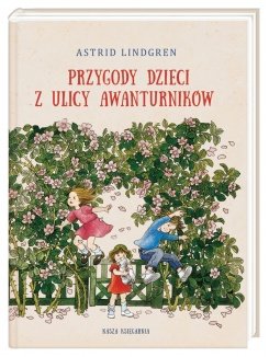 Przygody dzieci z ulicy Awanturników Astrid Lindgren