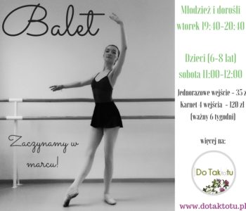 Balet na Zwrotniczej dla dzieci w wieku 6-8 l. oraz dla młodzieży i dorosłych