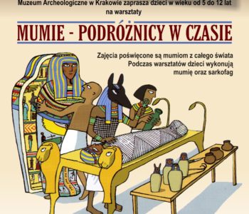 Mumie – podróżnicy w czasie. Niedzielne warsztaty historyczne