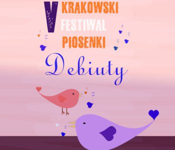 V Krakowski Festiwal Piosenki Debiuty