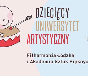 Rusza III edycja Dziecięcego Uniwersytetu Artystycznego