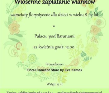 Wiosenne zaplatanie wianków – warsztaty florystyczne w Pałacu pod Baranami