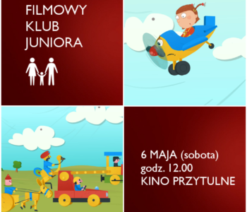 Filmowy Klub Juniora  – samoloty, pociągi i wielbłądy. Seans filmowy i warsztaty artystyczno-sensoryczne dla najmłodszych